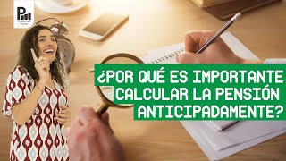 ¿Por qué es importante calcular el monto de nuestra pensión anticipadamente [upl. by Eiramave]