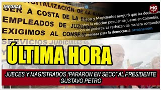 ÚLTIMA HORA 🔴 Jueces y magistrados “pararon en seco” al presidente Gustavo Petro [upl. by Aramanta]