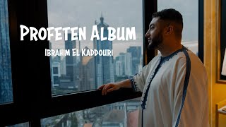 Ibrahim El Kaddouri  Profeten Album [upl. by Fevre684]