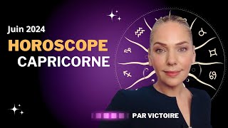 ♑️ Horoscope CAPRICORNE  Juin 2024 [upl. by Aicile]