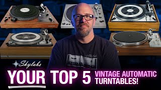 YOUR Top 5 Automatic Vintage Turntables [upl. by Kroo]