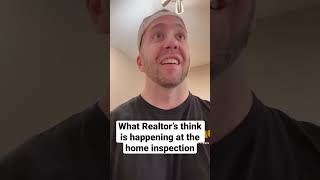 What REALTORS Think is Happening at the Home INSPECTION [upl. by Ranitta810]