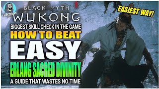 BEST HOW TO BEAT Erlang Sacred Divinity Boss STEP BY STEP EASY GUIDE  Black myth Wukong [upl. by Sams]