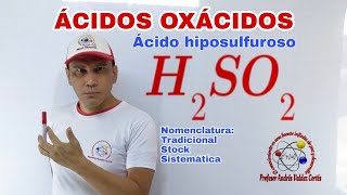 ÁCIDO HIPOSULFUROSO Ácidos oxácidos nomenclatura H2SO2 [upl. by Afihtan]