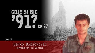 GDJE SI BIO 91  Darko Božičković  VOĆIN U RATU 37 [upl. by Elocal]