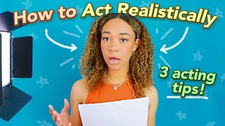 How to Act Realistically Audition Tips  Acting Lesson [upl. by Africah418]