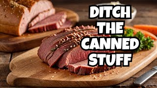 The ULTIMATE Homemade CORNED BEEF Ditch the Canned Stuff [upl. by Fagan]