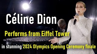 Céline Dions Stunning Performance from Eiffel Tower at 2024 Olympics Opening Ceremony Finale [upl. by Nodnil]