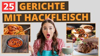 25 Gerichte mit Hackfleisch [upl. by Triley591]