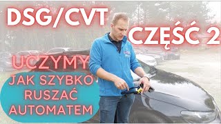 DSG CVT Jak ruszać szybko i bezpiecznie samochodem z automatyczną skrzynią biegów część 2 [upl. by Jodie]