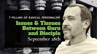 RADICAL PERSONALISM RETREAT part 4 Issues and Tissues between Guru and Disciple  Sept 28 2024 [upl. by Fidellia]