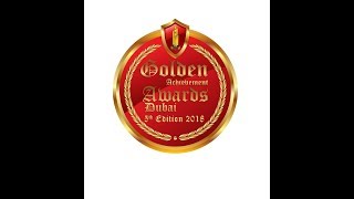 Golden Achievement Awards Dubai 5th Edition 2018 Full Video Part  01 [upl. by Ahsikal]