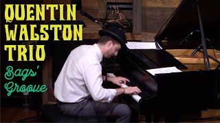 Bags Groove  Quentin Walston Trio [upl. by Eal]