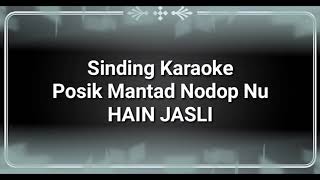 Posik Mantad Nodop Nu Karaoke HAIN JASLI [upl. by Agee]