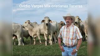 Ovidio Vargas Mix cristianas llaneras [upl. by Inez]