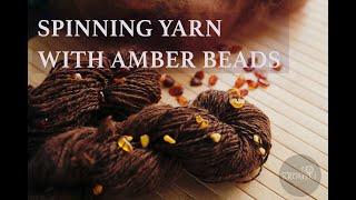 How to spin yarn with amber beads on Spinning wheel [upl. by Shandeigh]