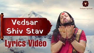 Vedsar Shiv Stav With Lyrics  वेदसारशिवस्तवः  Kalicharan Maharaj  Trishakti Spiritual [upl. by Herbst]