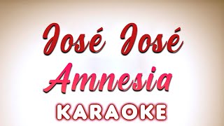 José José  Amnesia  KARAOKE [upl. by Wilek458]