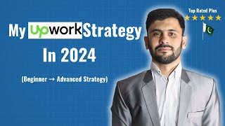 All About My Upwork 2024 Strategies Beginner → Advanced Strategy [upl. by Ycrad]