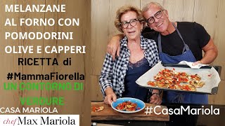 MELANZANE AL FORNO ricetta di MammaFiorella da CasaMariola [upl. by Oisorbma]