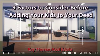 Factors To Consider When Adding Your Kids to Your Deed [upl. by Pudens]