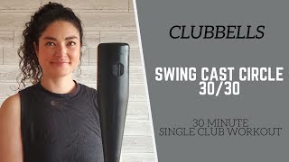 CLUBBELLS  30 Minute Single Clubbell Workout  Swing Cast Circle 3030 [upl. by Adams103]