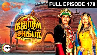 Jodha Akbar  Full Ep  178  Jalaluddin Akbar Jodha Bai  Zee Tamil [upl. by Ecirad]