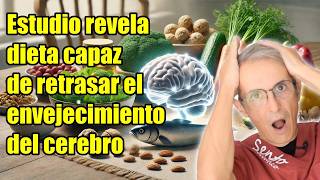 Expertos descubren DIETA capaz de RETRASAR el ENVEJECIMIENTO del cerebro [upl. by Ichabod787]