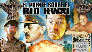 EL PUENTE SOBRE EL RIO KWAI una película ESPECTACULAR sobre la SEGUNDA GUERRA MUNDIAL [upl. by Atrice381]