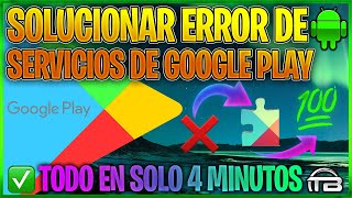 SOLUCIÓN ERROR de SERVICIOS de GOOGLE PLAY para Celular Android 📵 App se Detuvo o Continua Fallando [upl. by Trisha613]