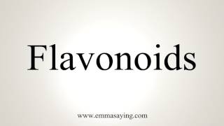 How To Pronounce Flavonoids [upl. by Anaugal]