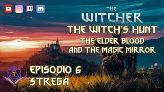 The Witcher The Witchs Hunt The Elder Blood and The Magic Mirror Episodio 6 Finale Strega [upl. by Erlina]