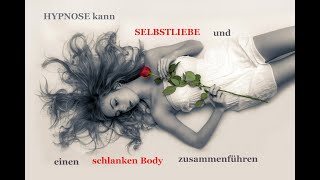 Hypnose zum Abnehmen und zur Stärkung der Selbstliebe und des Selbstwertgefühls [upl. by Arlen]