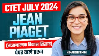 CTET July 2024 Jean Piagets Cognitive Development Theory by Himanshi Singh  CDP Topic03 [upl. by Sair]