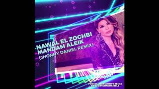 Nawal El Zoghbi  Mandam 3alek Jhonny Daniel Remix نوال الزغبي  ماندم عليك ريمكس [upl. by Jezabelle]