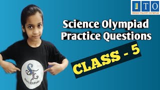 Science Olympiad Practice questions for Class 5  ITO Olympiad exam for class 5 [upl. by Tolecnal146]