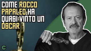 Come ROCCO PAPALEO ha quasi vinto un OSCAR [upl. by Navap]