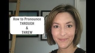 How to Pronounce THROUGH and THREW  American English Homophone Pronunciation Lesson [upl. by Ellynn]