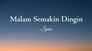 Malam Semakin Dingin  Spin  Lirik [upl. by Ladnor]