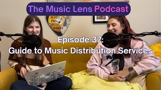 Guide to Music Distribution Services  The Music Lens Podcast Ep 37 [upl. by Jasik]