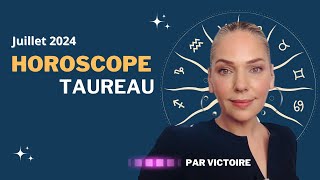 ♉️ Horoscope TAUREAU  Juillet 2024 [upl. by Sivia723]