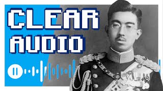 AI Enhanced Audio  Hirohito Surrender Broadcast 玉音放送  HQ Jewel Voice Recording [upl. by Garmaise]