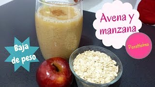 LICUADO DE AVENA Y MANZANA  PARA BAJAR DE PESO [upl. by Vokaay]