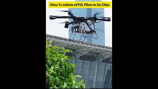 China to initiate eVTOL pilots in six citiesfyp fypシ china aircraft [upl. by Olia]