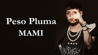 Peso Pluma amp Chino Pacas – MAMI LetraLyrics [upl. by Juno]