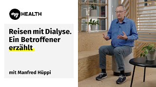 Reisen mit Dialyse Ein Betroffener erzählt – mit Manfred Hüppi [upl. by Joli]