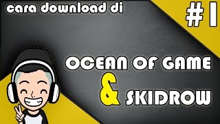 Tutorial Cara Mendownload Game PC Gratis  di OceanOfGames amp Skidrow [upl. by Keyte]