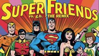 Superfriends Theme  gb Remix [upl. by Howlend601]