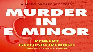 Murder in E Minor The Nero Wolfe Mysteries Book 1  by Robert Goldsborough Audiobook [upl. by Tebasile392]