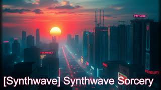 🎙 Synthwave 🎙 Synthwave Sorcery [upl. by Slade129]